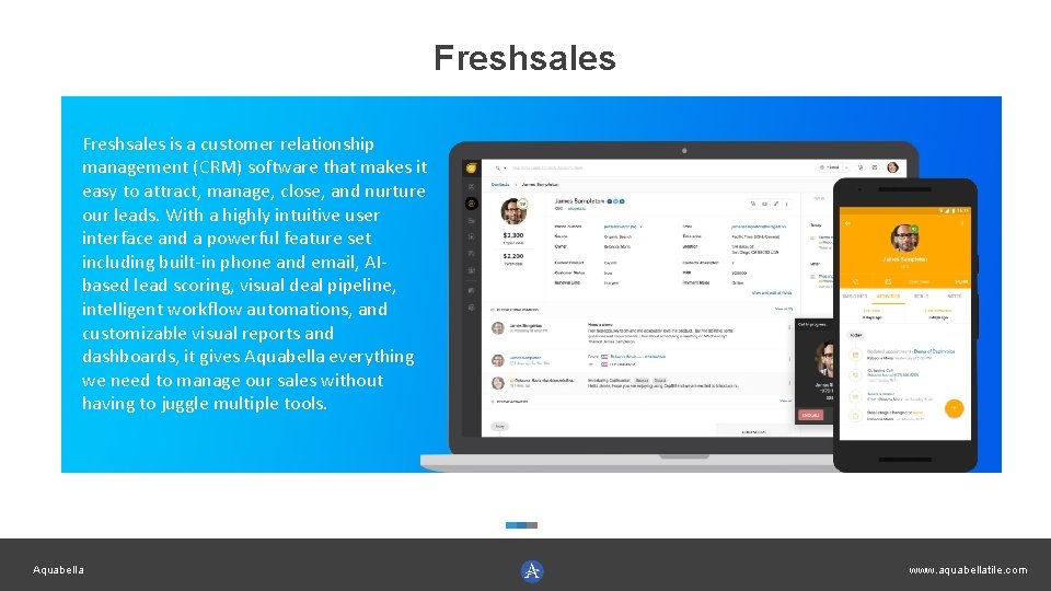 Freshsales is a customer relationship management (CRM) software that makes it easy to attract,