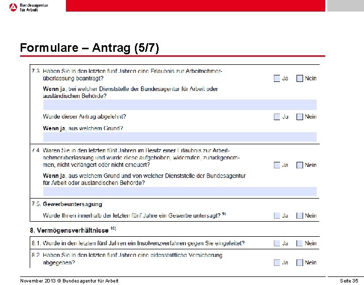 Formulare – Antrag (5/7) November 2013 © Bundesagentur für Arbeit Seite 35 