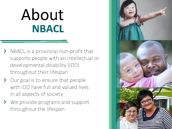 About NBACL is a provincial non-profit that supports people with an intellectual or developmental