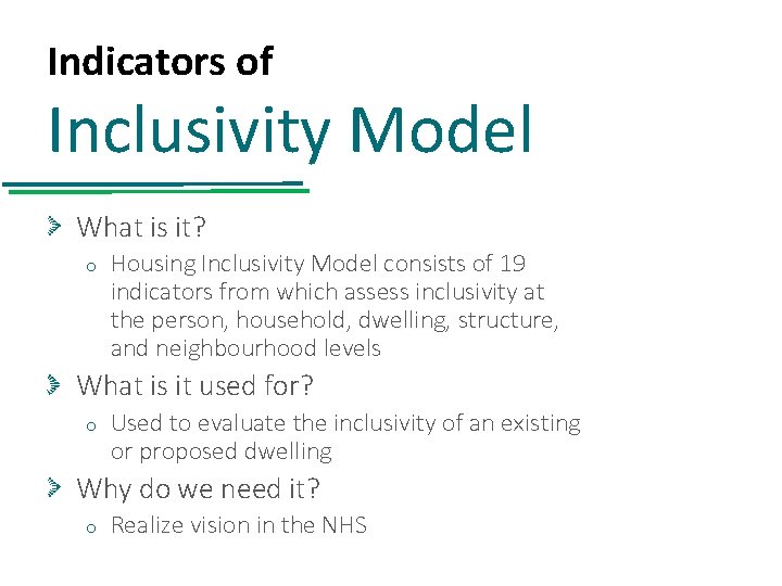 Indicators of Inclusivity Model What is it? o Housing Inclusivity Model consists of 19