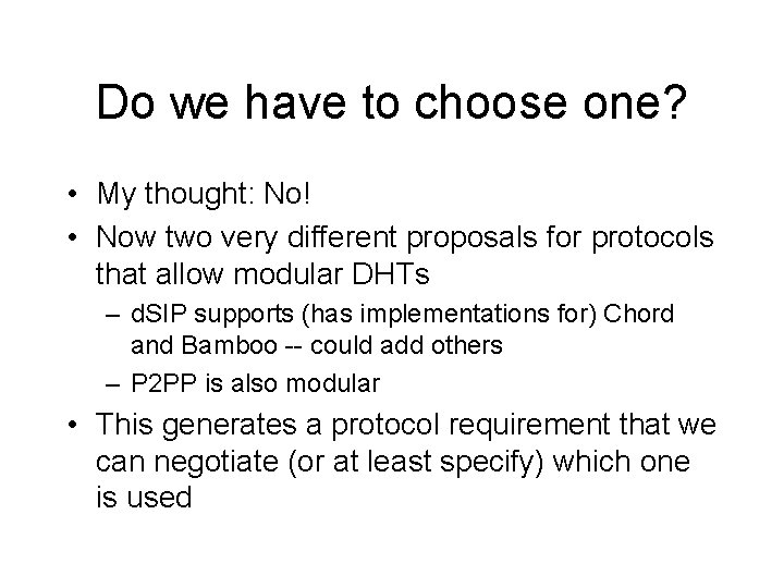 Do we have to choose one? • My thought: No! • Now two very