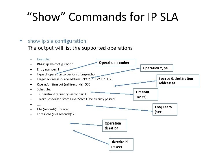 “Show” Commands for IP SLA • show ip sla configuration The output will list “Show” Commands for IP SLA • show ip sla configuration The output will list