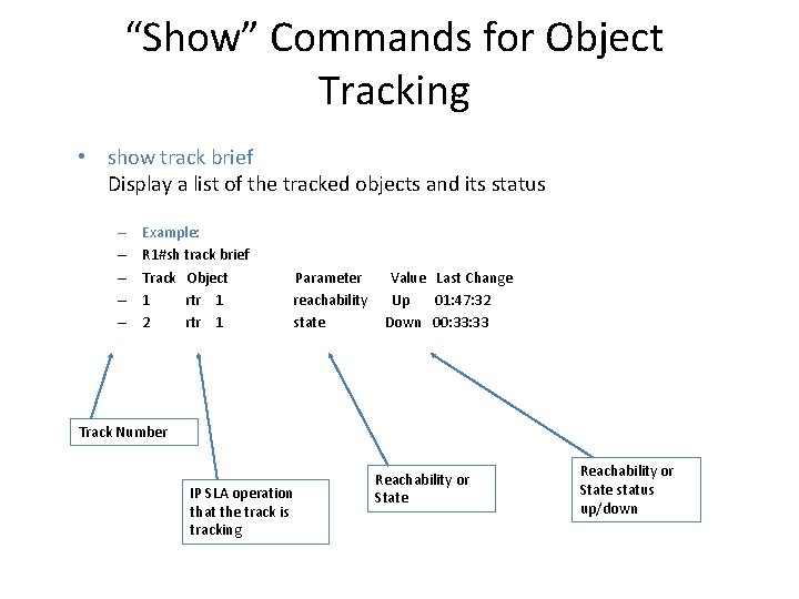 “Show” Commands for Object Tracking • show track brief Display a list of the “Show” Commands for Object Tracking • show track brief Display a list of the