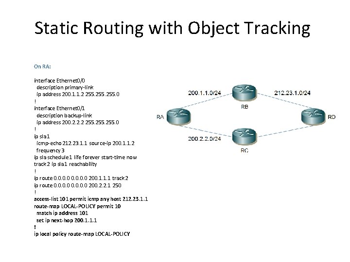 Static Routing with Object Tracking On RA: interface Ethernet 0/0 description primary-link ip address Static Routing with Object Tracking On RA: interface Ethernet 0/0 description primary-link ip address