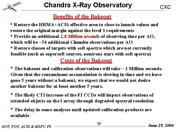 Chandra X-Ray Observatory CXC Benefits of the Bakeout • Restore the HRMA+ACIS effective area