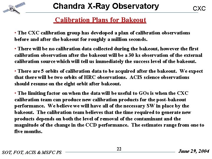 Chandra X-Ray Observatory CXC Calibration Plans for Bakeout • The CXC calibration group has