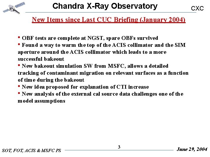 Chandra X-Ray Observatory CXC New Items since Last CUC Briefing (January 2004) • OBF