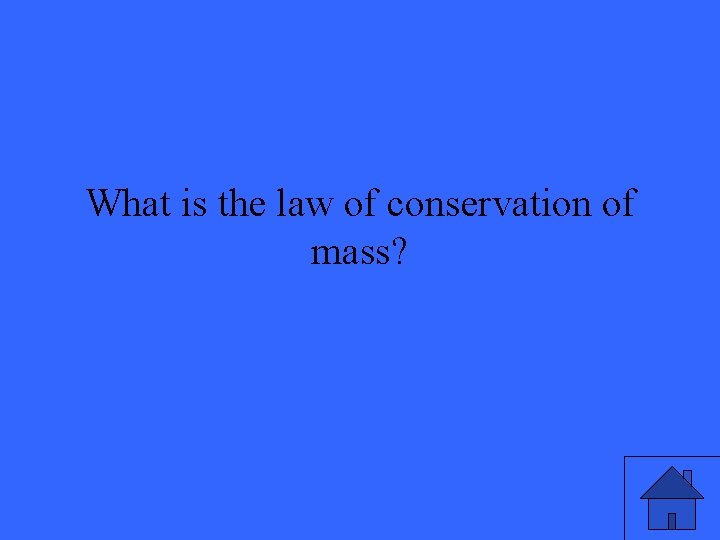 What is the law of conservation of mass? 