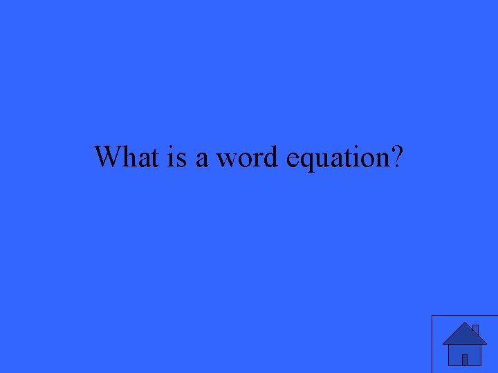 What is a word equation? 