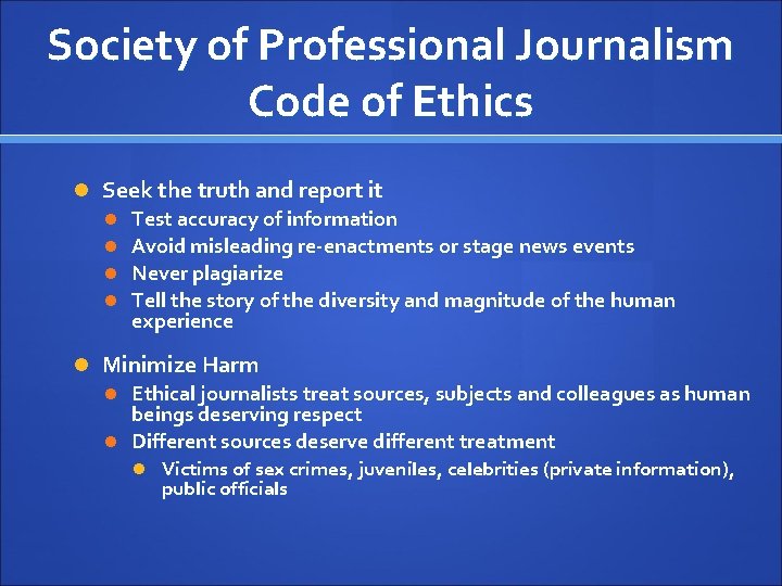 Society of Professional Journalism Code of Ethics Seek the truth and report it Test