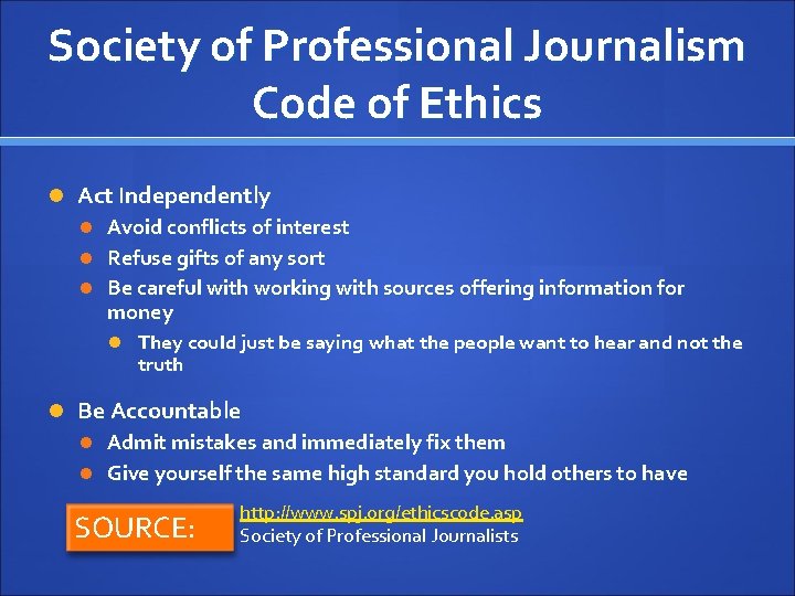 Society of Professional Journalism Code of Ethics Act Independently Avoid conflicts of interest Refuse