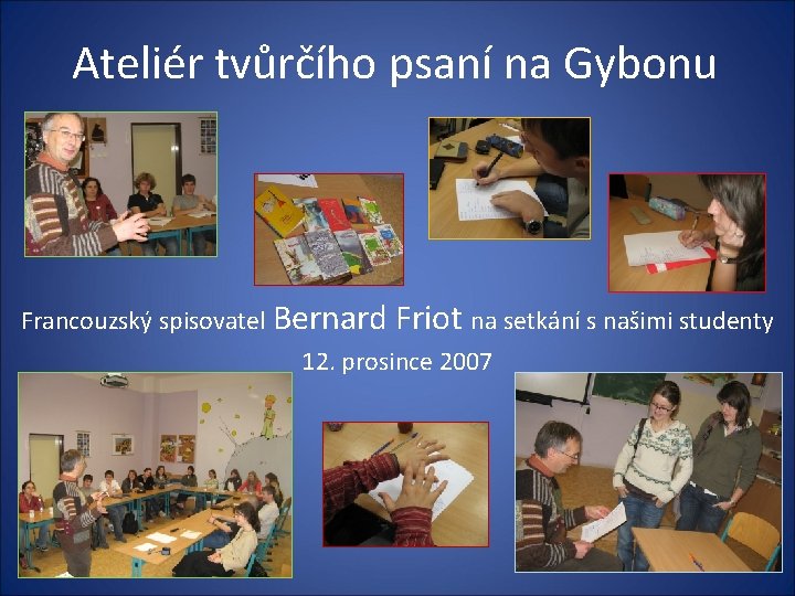 Ateliér tvůrčího psaní na Gybonu Francouzský spisovatel Bernard Friot na setkání s našimi studenty