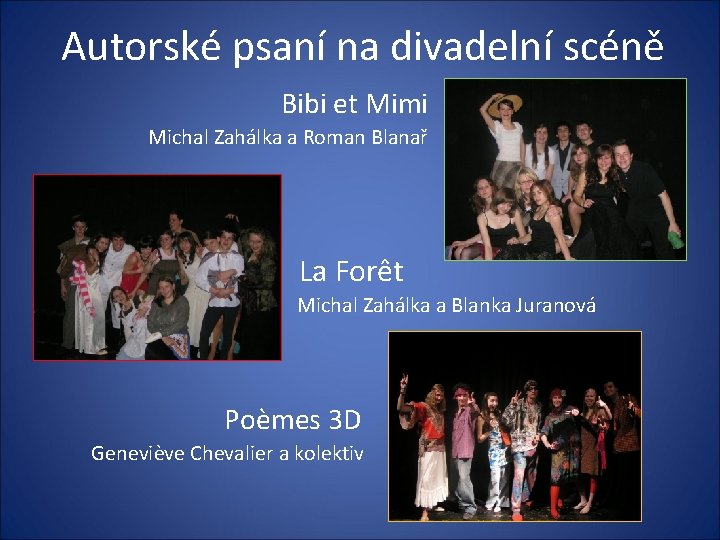 Autorské psaní na divadelní scéně Bibi et Mimi Michal Zahálka a Roman Blanař La