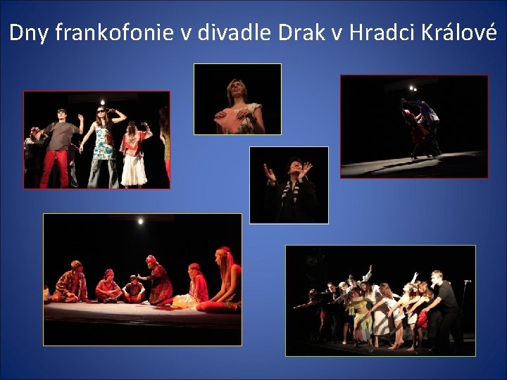 Dny frankofonie v divadle Drak v Hradci Králové 