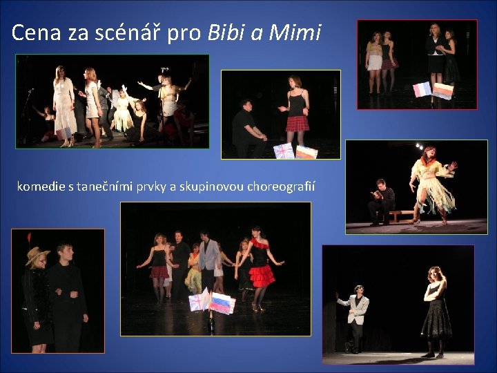 Cena za scénář pro Bibi a Mimi komedie s tanečními prvky a skupinovou choreografií
