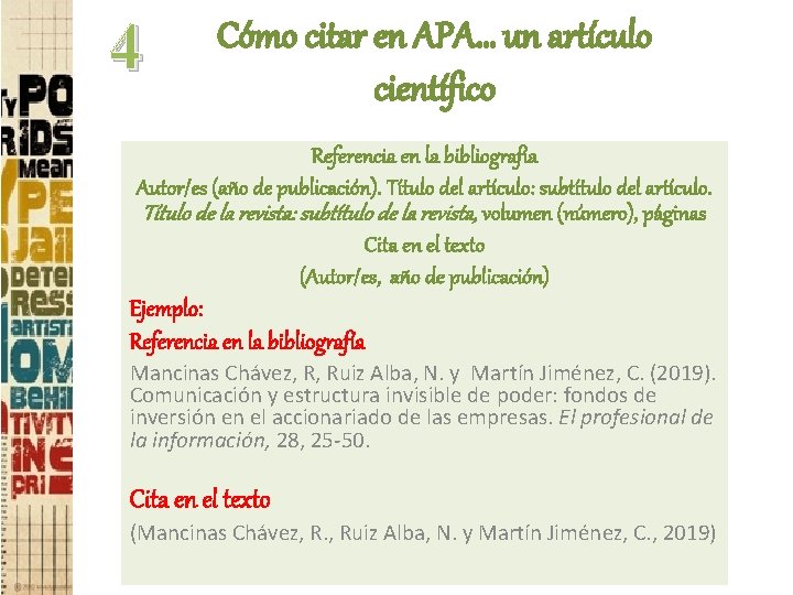 4 Cómo citar en APA… un artículo científico Referencia en la bibliografía Autor/es (año