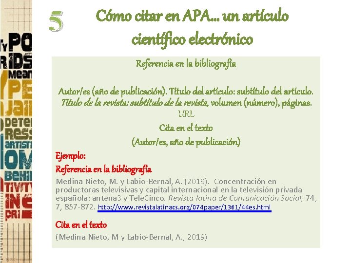 5 Cómo citar en APA… un artículo científico electrónico Referencia en la bibliografía Autor/es
