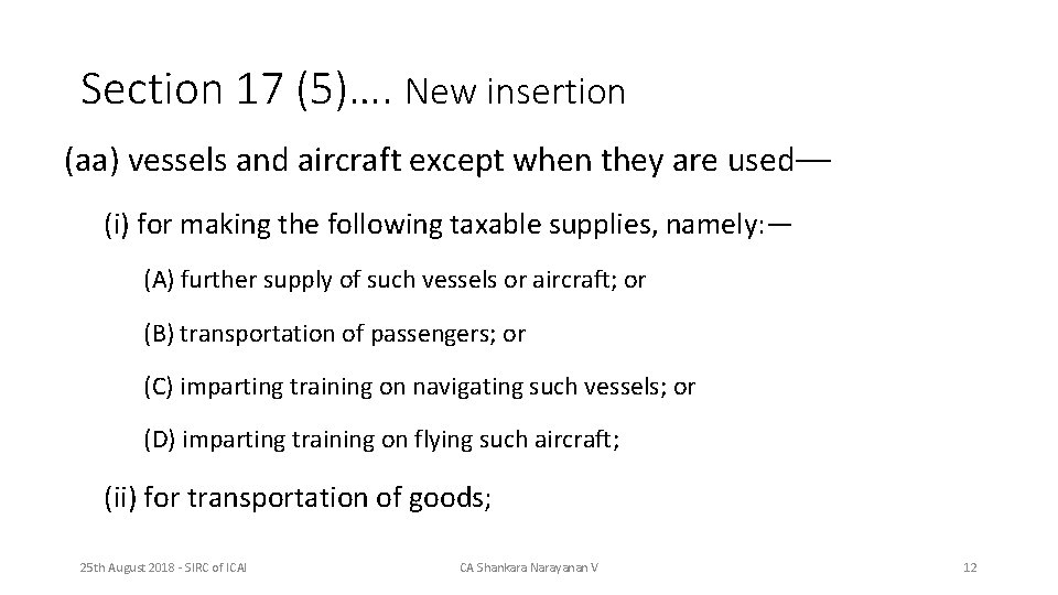 Section 17 (5)…. New insertion (aa) vessels and aircraft except when they are used––