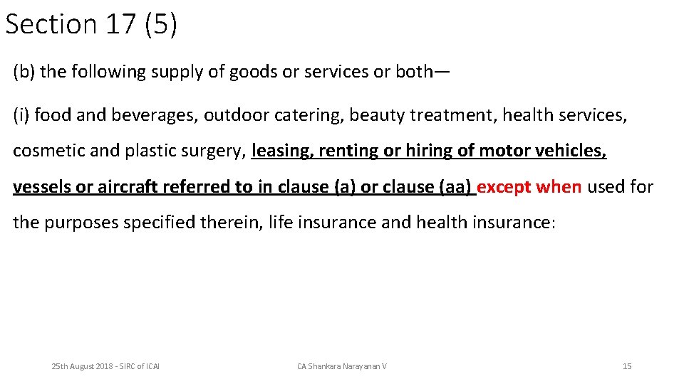 Section 17 (5) (b) the following supply of goods or services or both— (i)