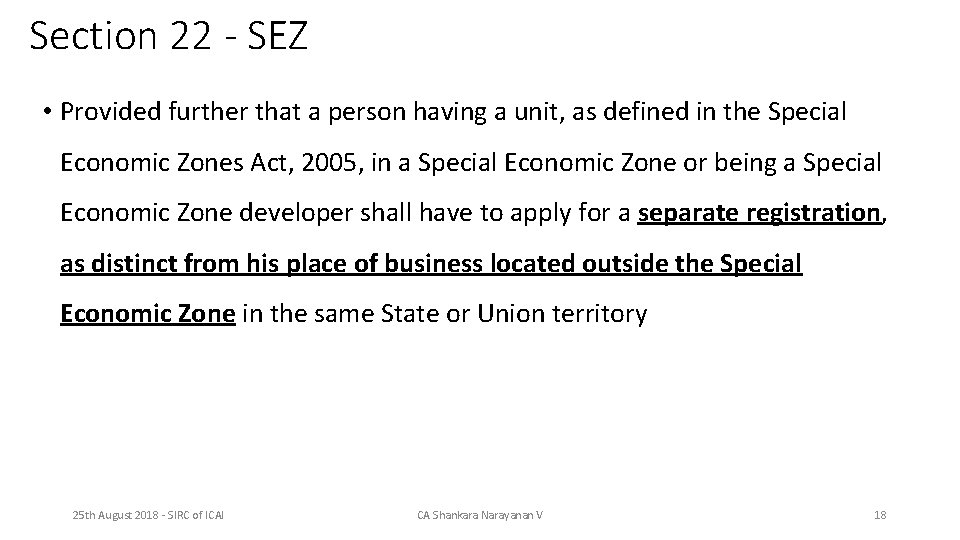 Section 22 - SEZ • Provided further that a person having a unit, as