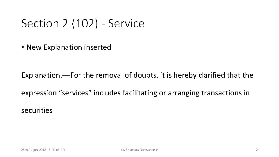 Section 2 (102) - Service • New Explanation inserted Explanation. ––For the removal of