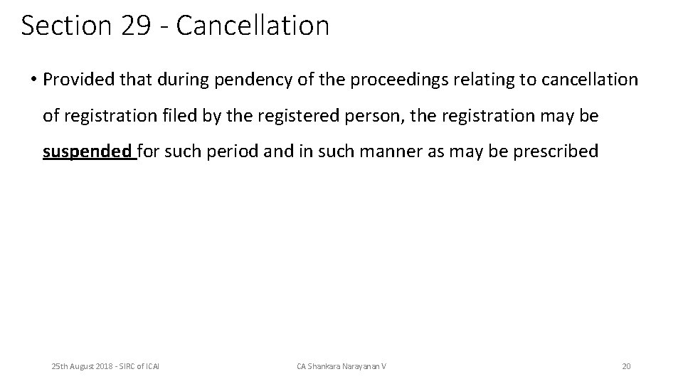 Section 29 - Cancellation • Provided that during pendency of the proceedings relating to