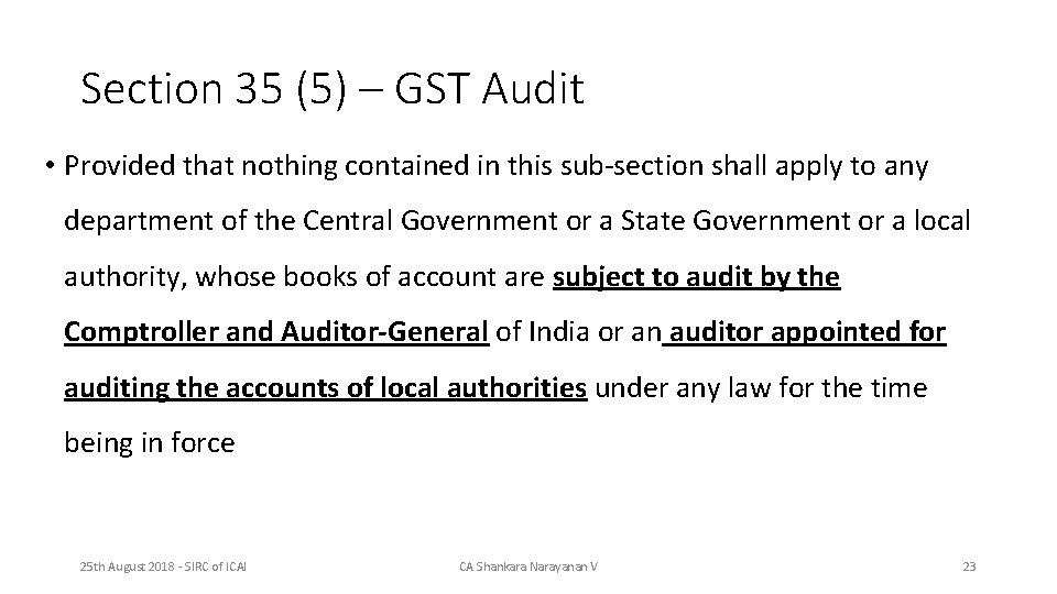 Section 35 (5) – GST Audit • Provided that nothing contained in this sub-section