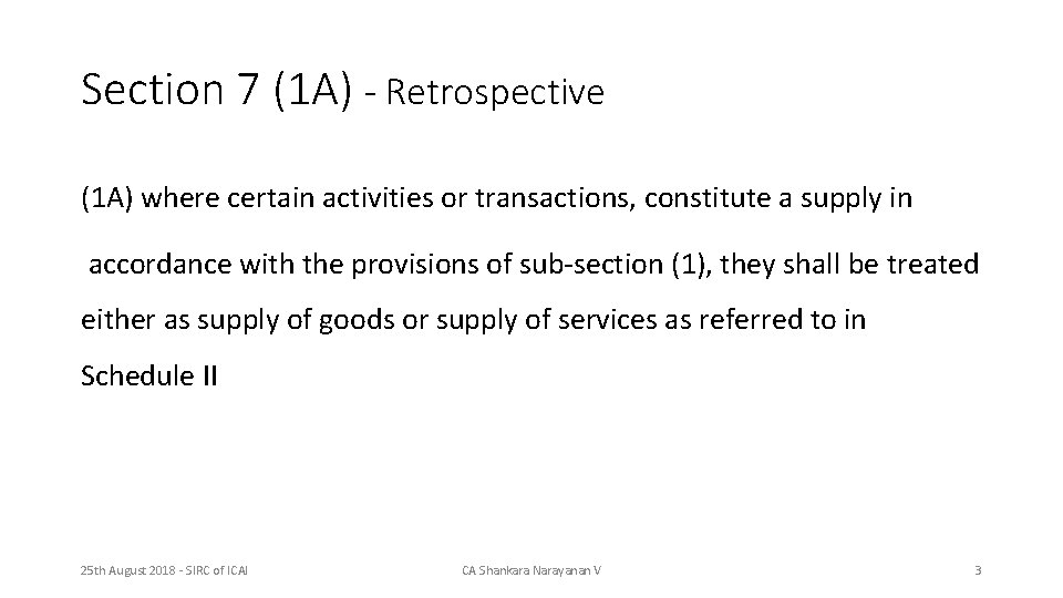 Section 7 (1 A) - Retrospective (1 A) where certain activities or transactions, constitute
