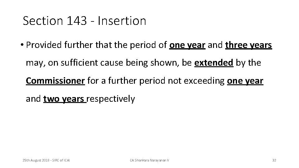 Section 143 - Insertion • Provided further that the period of one year and