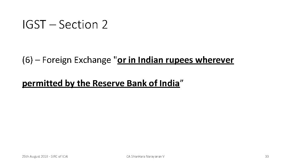 IGST – Section 2 (6) – Foreign Exchange "or in Indian rupees wherever permitted
