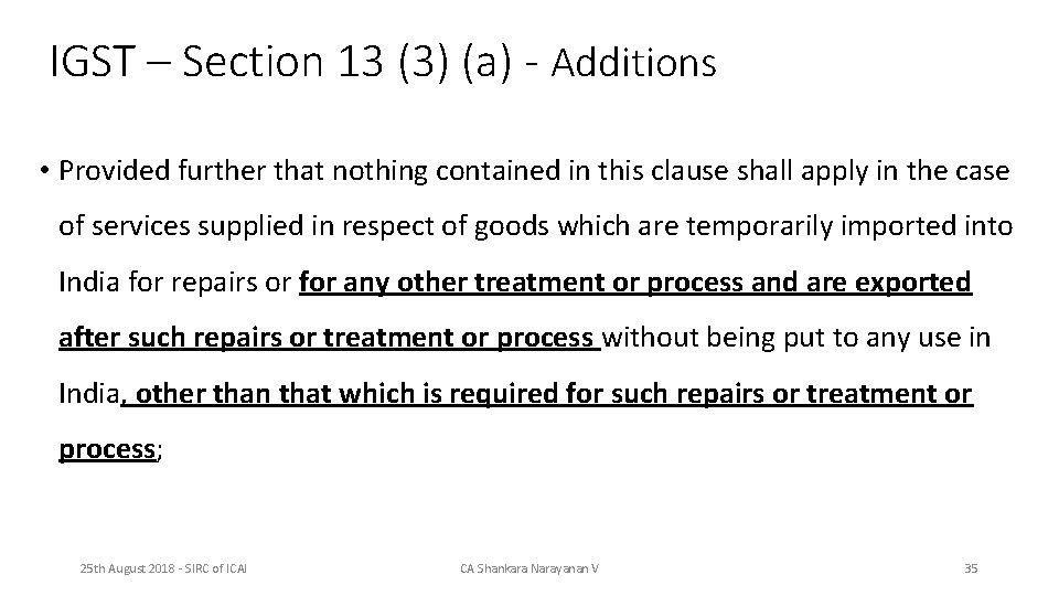 IGST – Section 13 (3) (a) - Additions • Provided further that nothing contained