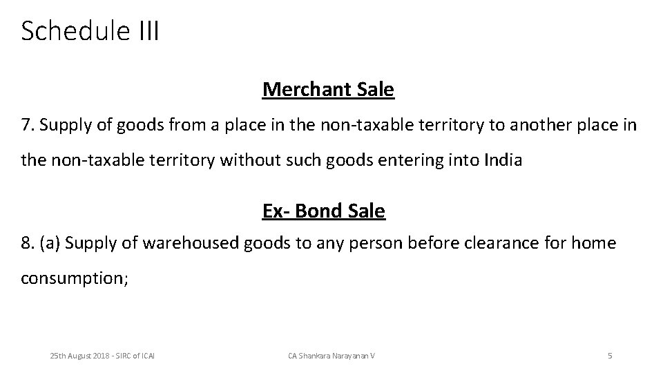 Schedule III Merchant Sale 7. Supply of goods from a place in the non-taxable