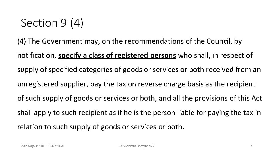 Section 9 (4) The Government may, on the recommendations of the Council, by notification,