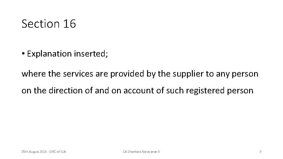 Section 16 • Explanation inserted; where the services are provided by the supplier to