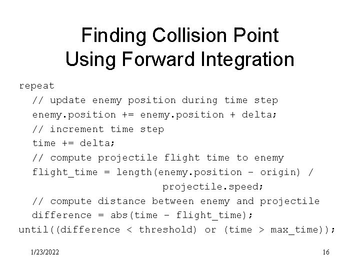 Finding Collision Point Using Forward Integration repeat // update enemy position during time step