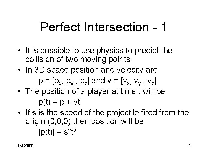 Perfect Intersection - 1 • It is possible to use physics to predict the