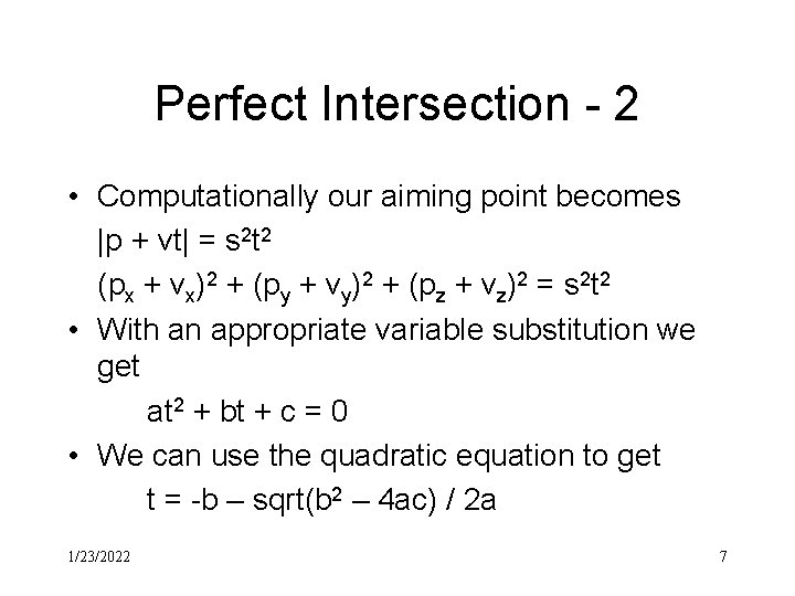 Perfect Intersection - 2 • Computationally our aiming point becomes |p + vt| =