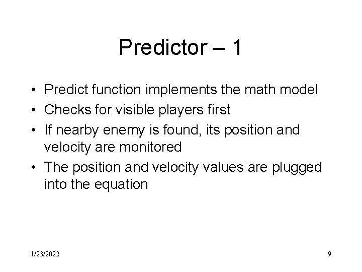 Predictor – 1 • Predict function implements the math model • Checks for visible