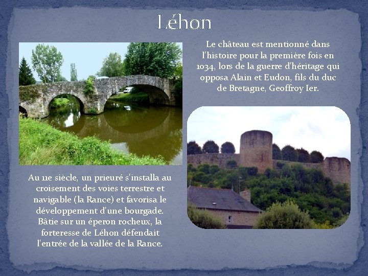 Léhon Le château est mentionné dans l'histoire pour la première fois en 1034, lors