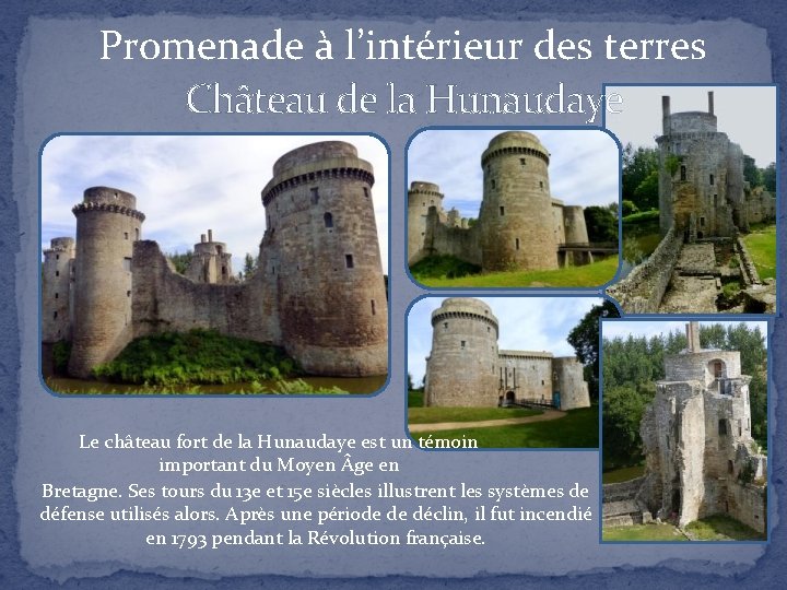 Promenade à l’intérieur des terres Château de la Hunaudaye Le château fort de la