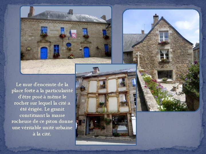 Le mur d'enceinte de la place forte a la particularité d'être posé à même