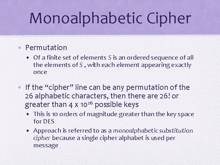 Monoalphabetic Cipher • Permutation • Of a finite set of elements S is an