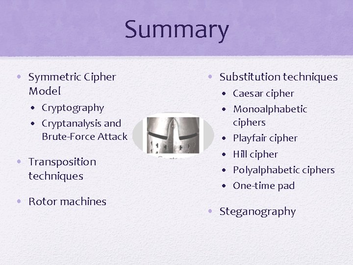 Summary • Symmetric Cipher Model • Cryptography • Cryptanalysis and Brute-Force Attack • Transposition