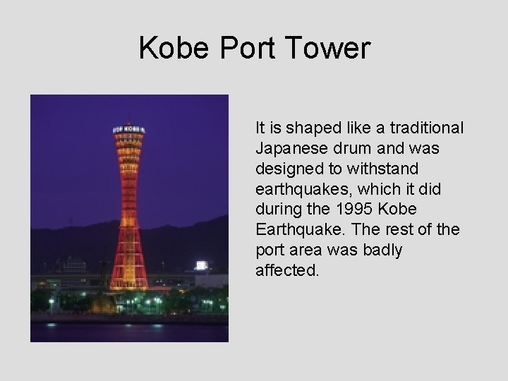 Kobe Port Tower It is shaped like a traditional Japanese drum and was designed