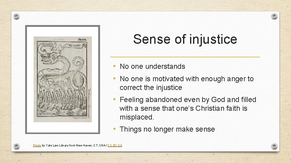 Sense of injustice • No one understands • No one is motivated with enough