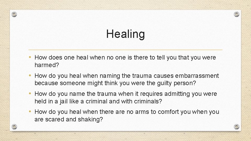 Healing • How does one heal when no one is there to tell you