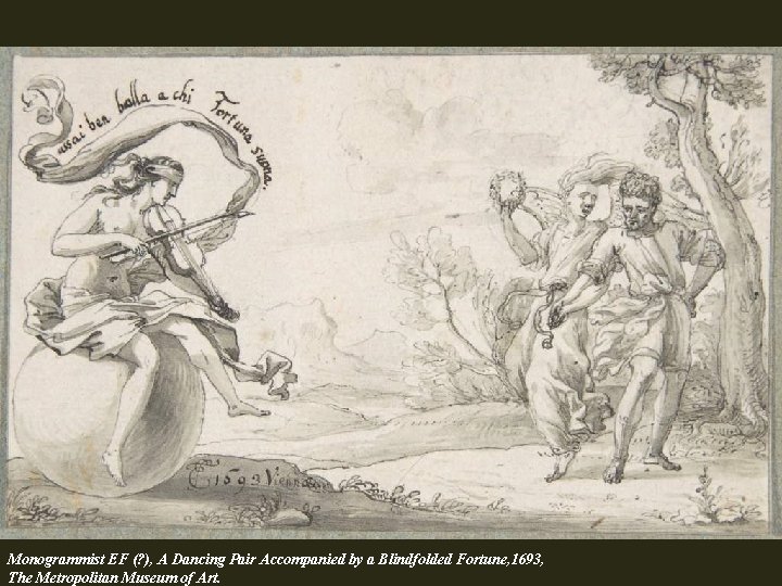 Monogrammist EF (? ), A Dancing Pair Accompanied by a Blindfolded Fortune, 1693, The