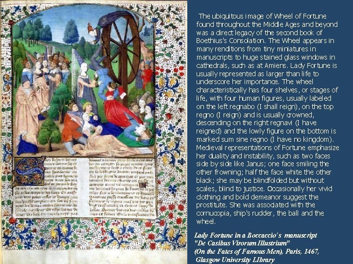 The ubiquitous image of Wheel of Fortune found throughout the Middle Ages and beyond