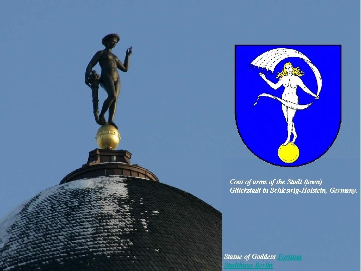 Coat of arms of the Stadt (town) Glückstadt in Schleswig-Holstein, Germany. Statue of Goddess