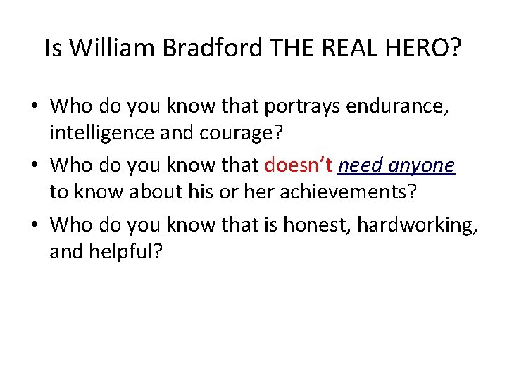 Is William Bradford THE REAL HERO? • Who do you know that portrays endurance,